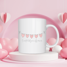 Load image into Gallery viewer, Valentines I Want To Mug
